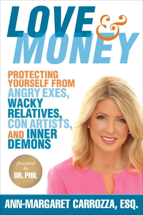 Book cover of Love & Money: Protecting Yourself from Angry Exes, Wacky Relatives, Con Artists, and Inner Demons