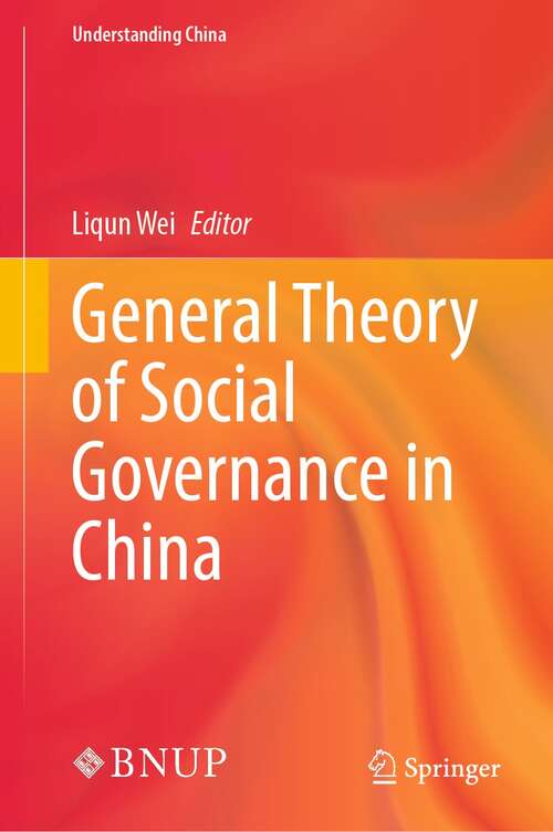 Book cover of General Theory of Social Governance in China (1st ed. 2021) (Understanding China)