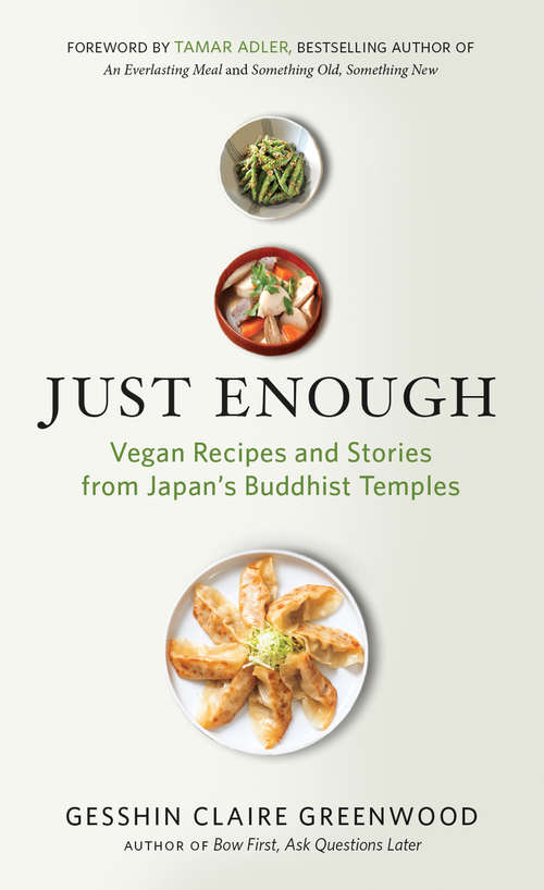 Book cover of Just Enough: Vegan Recipes and Stories from Japan’s Buddhist Temples