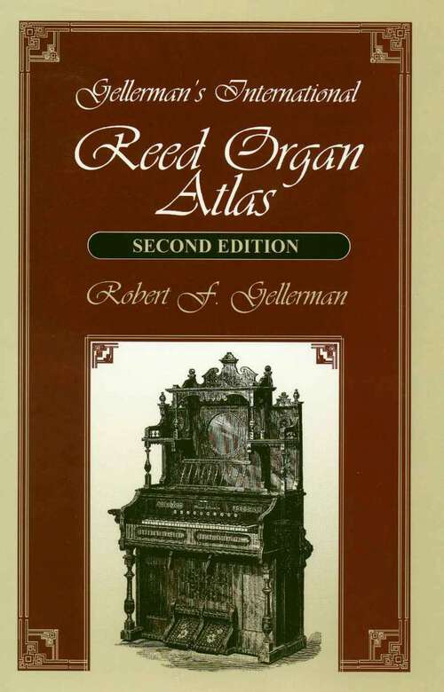 Book cover of Gellerman's International Reed Organ Atlas (2nd Edition)