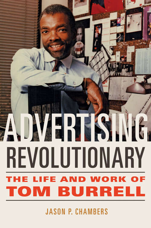 Book cover of Advertising Revolutionary: The Life and Work of Tom Burrell