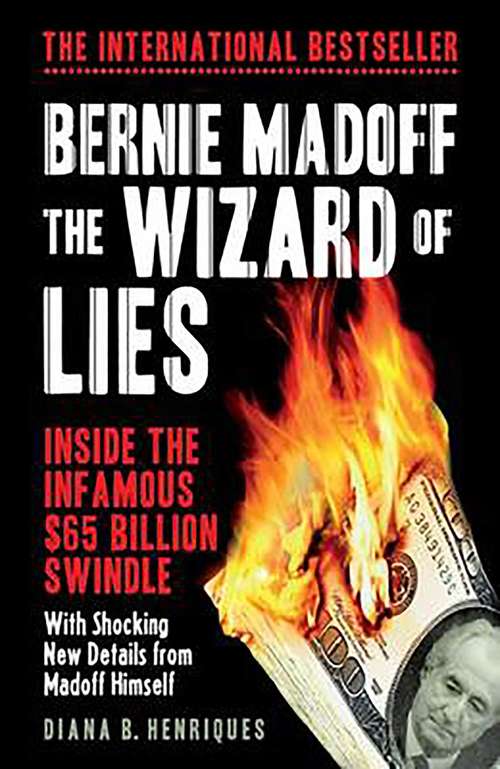 Book cover of Bernie Madoff, the Wizard of Lies: Inside the Infamous $65 Billion Swindle