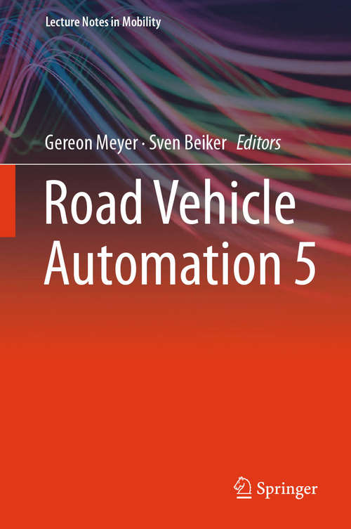 Road Vehicle Automation 5 (Lecture Notes in Mobility)