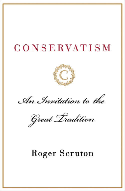 Book cover of Conservatism: An Invitation to the Great Tradition (Pelican Ser.)