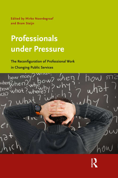 Book cover of Professionals under Pressure: The Reconfiguration of Professional Work in Changing Public Services (1) (Care & Welfare)