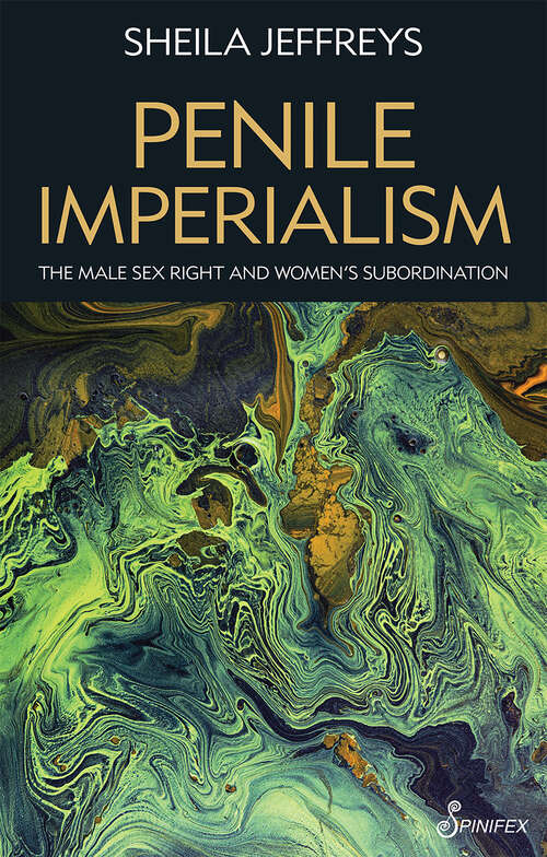 Book cover of Penile Imperialism: The Male Sex Right and Women's Subordination