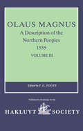 Olaus Magnus, A Description of the Northern Peoples, 1555: Volume III