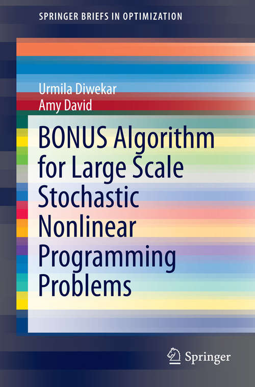 BONUS Algorithm for Large Scale Stochastic Nonlinear Programming Problems (SpringerBriefs in Optimization)