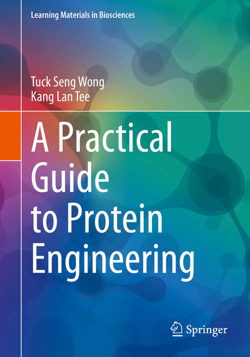 A Practical Guide to Protein Engineering (Learning Materials in Biosciences)