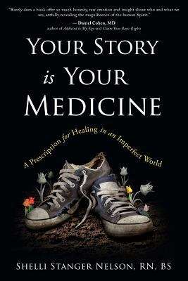 Book cover of Your Story Is Your Medicine: A Prescription For Healing In An Imperfect World