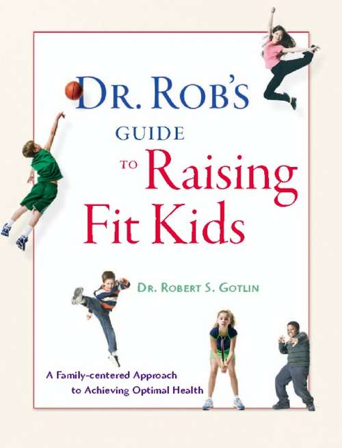 Book cover of Dr. Rob's Guide to Raising Fit Kids