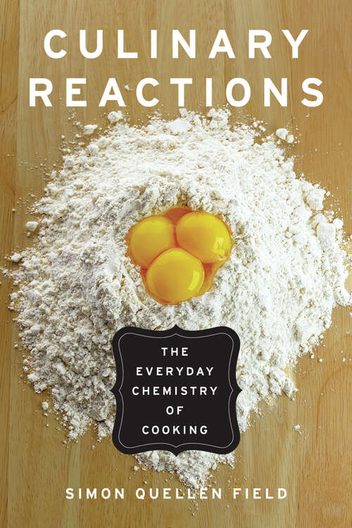 Book cover of Culinary Reactions: The Everyday Chemistry of Cooking