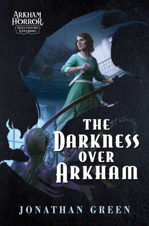 Book cover of The Darkness Over Arkham: An Arkham Horror Investigators Gamebook (Ebook Original) (Arkham Horror)