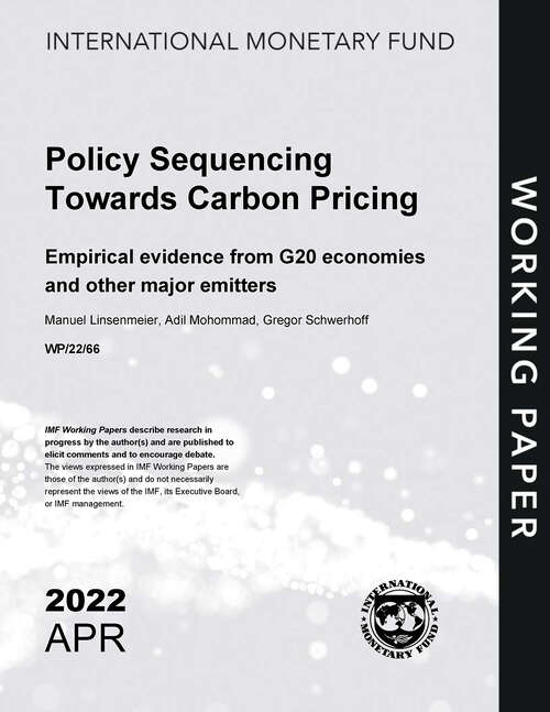 Book cover of Policy Sequencing Towards Carbon Pricing - Empirical Evidence From G20 Economies and Other Major Emitters (Imf Working Papers)