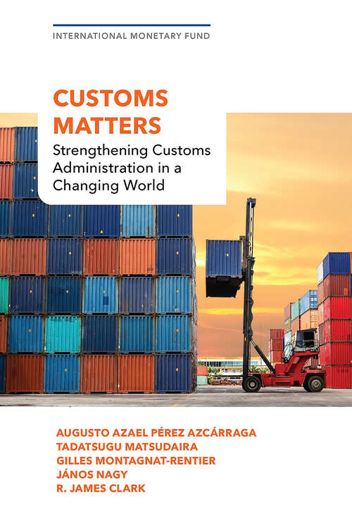 Book cover of Customs Matters: Strengthening Customs Administration In A Changing World