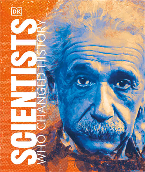 Book cover of Scientists Who Changed History (DK People Who Changed History)