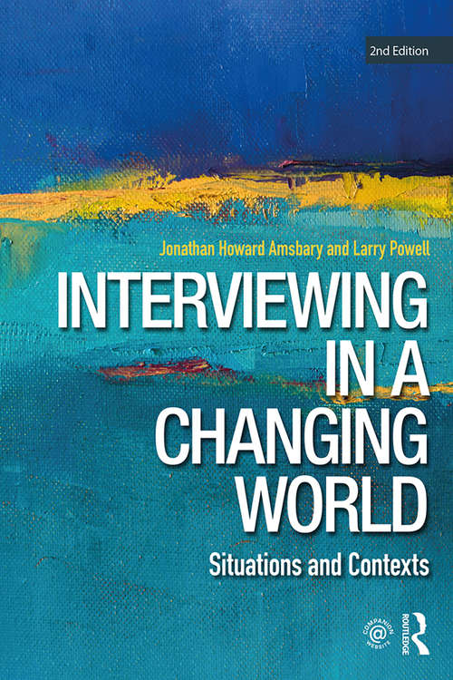 Interviewing in a Changing World: Situations and Contexts