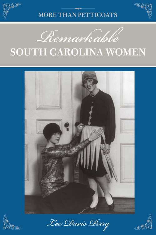 Book cover of More than Petticoats: Remarkable South Carolina Women (1st Edition) (More than Petticoats Series)