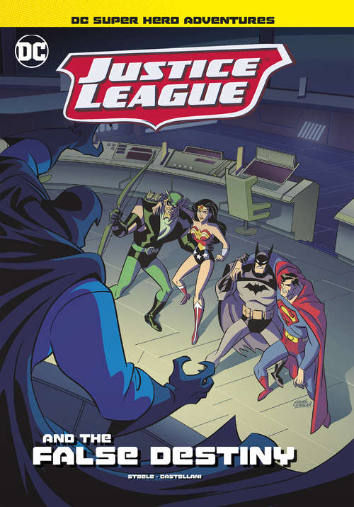 Book cover of Justice League and the False Destiny (DC Super Hero Adventures)