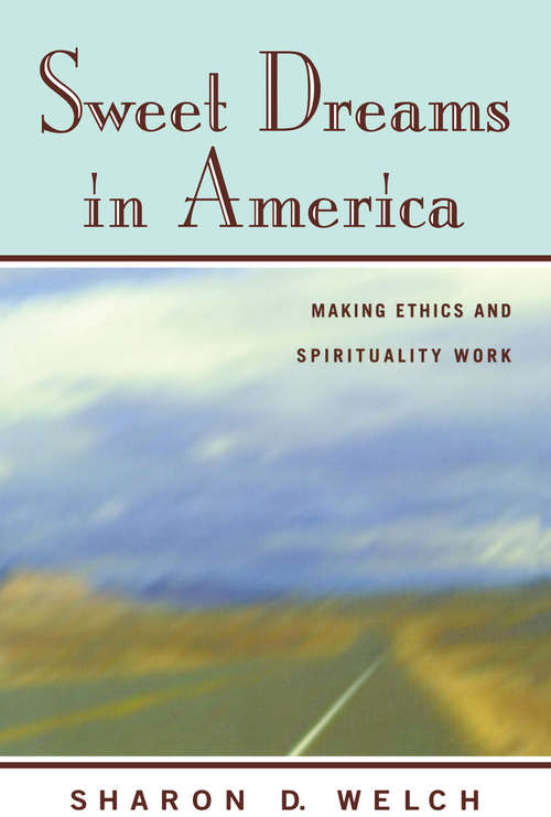 Book cover of Sweet Dreams in America: Making Ethics and Spirituality Work