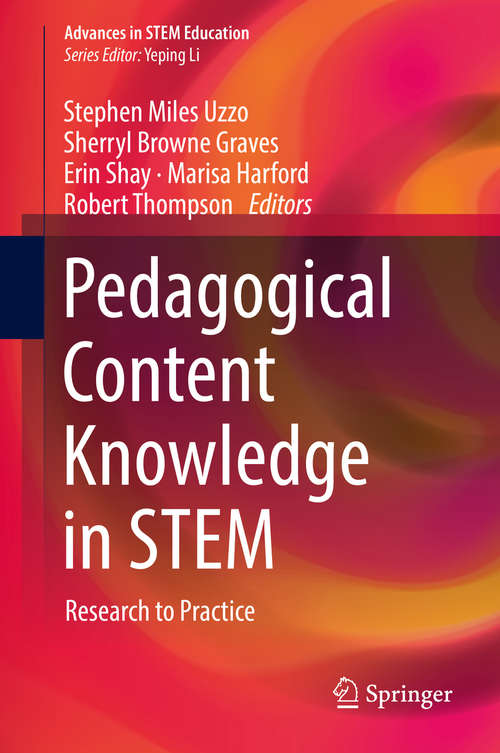 Pedagogical Content Knowledge in STEM: Research to Practice (Advances in STEM Education)