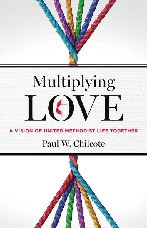 Book cover of Multiplying Love: A Vision of United Methodist Life Together (Multiplying Love [EPUB])