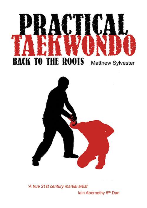 Book cover of Practical Taekwondo: Back to the Roots