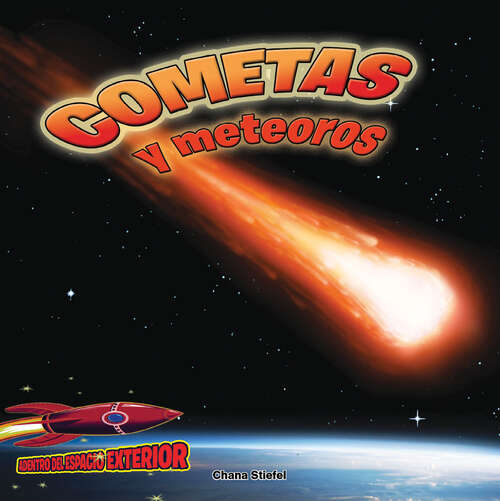 Book cover of Cometas y meteoros: Comets and Meteors: Shooting Through Space (Inside Outer Space)