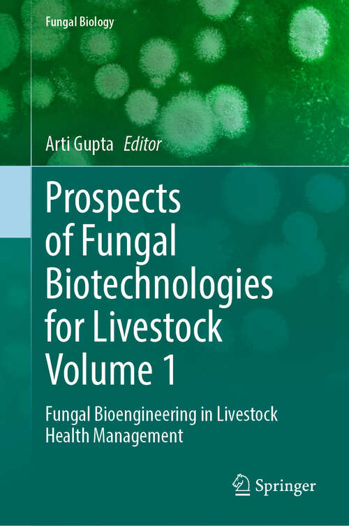 Book cover of Prospects of Fungal Biotechnologies for Livestock Volume 1: Fungal Bioengineering in Livestock Health Management (Fungal Biology)