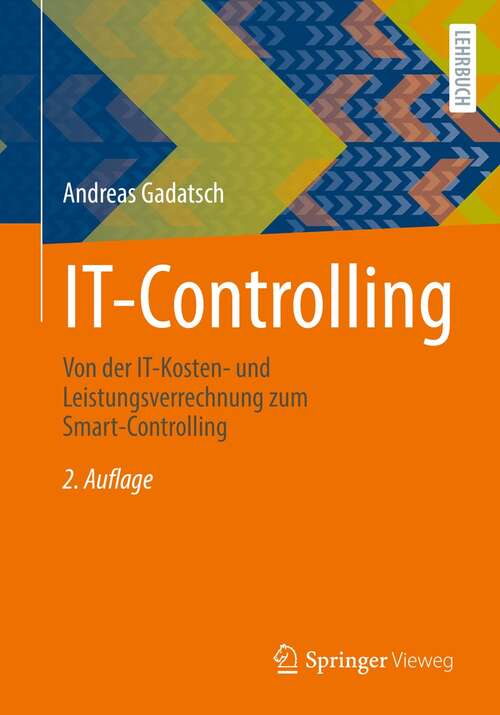 IT-Controlling: Von der IT-Kosten- und Leistungsverrechnung zum Smart-Controlling