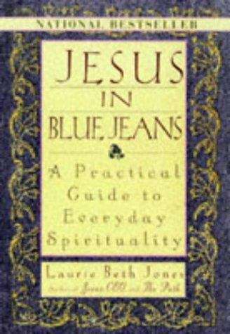 Book cover of Jesus in Blue Jeans: A Practical Guide to Everyday Spirituality