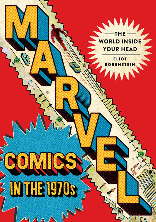 Book cover of Marvel Comics in the 1970s: The World inside Your Head