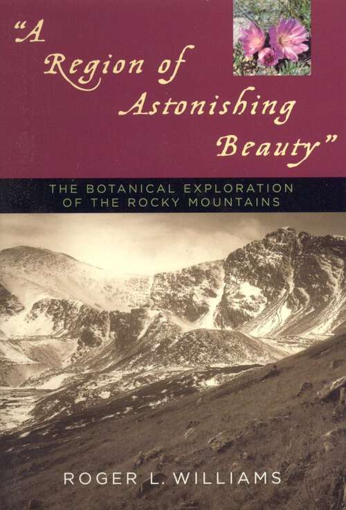 Book cover of A Region of Astonishing Beauty: The Botanical Exploration of the Rocky Mountains