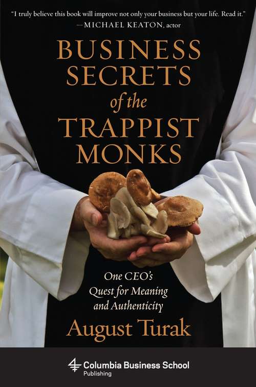 Book cover of Business Secrets of the Trappist Monks: One CEO's Quest for Meaning and Authenticity