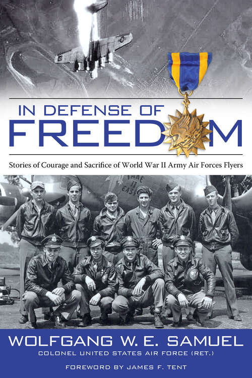 Book cover of In Defense of Freedom: Stories of Courage and Sacrifice of World War II Army Air Forces Flyers (EPUB Single)