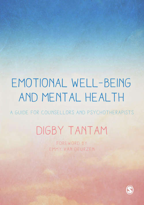 Emotional Well-being and Mental Health: A Guide for Counsellors & Psychotherapists