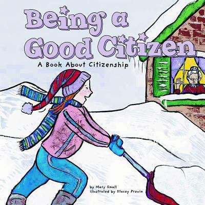 Being A Good Citizen: A Book About Citizenship (Way To Be!)