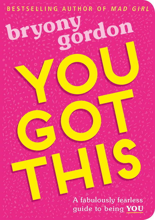 Book cover of You Got This: A fabulously fearless guide to being YOU