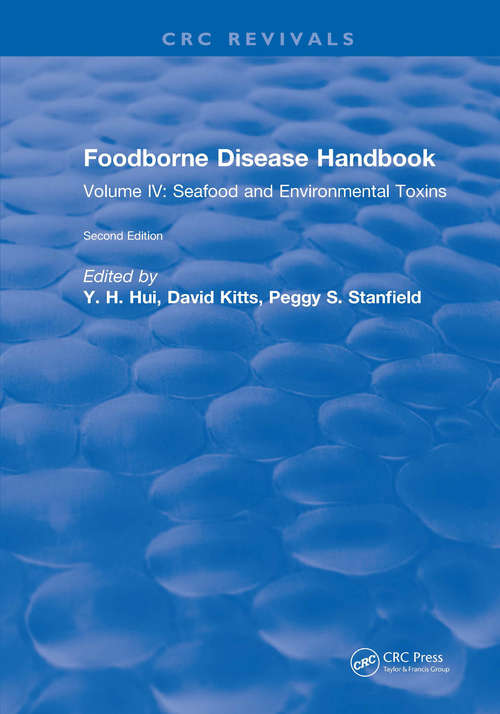 Foodborne Disease Handbook: Volume IV: Seafood and Environmental Toxins (Diseases Caused By Bacterial Ser.)