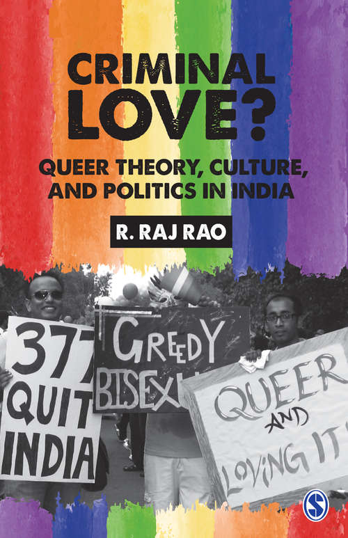 Criminal Love?: Queer Theory, Culture, and Politics in India