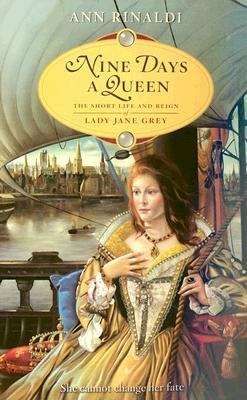 Book cover of Nine Days a Queen: The Short Life and Reign of Lady Jane Grey