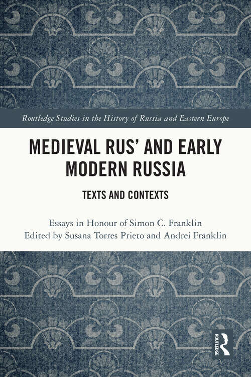 Book cover of Medieval Rus’ and Early Modern Russia: Texts and Contexts (Routledge Studies in the History of Russia and Eastern Europe)