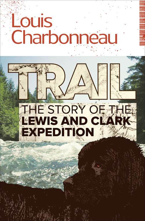 Book cover of Trail: The Story of the Lewis and Clark Expedition