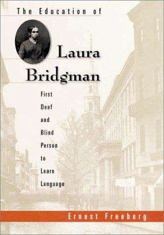 Book cover of The Education Of Laura Bridgman: First Deaf And Blind Person To Learn Language