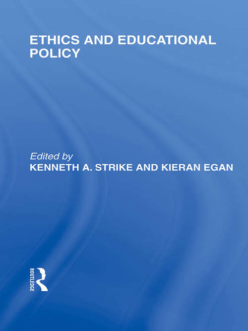 Book cover of Ethics and Educational Policy (International Library of the Philosophy of Education Volume 21)
