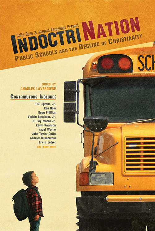 Book cover of IndoctriNation: Public Schools and the Decline of Christianity