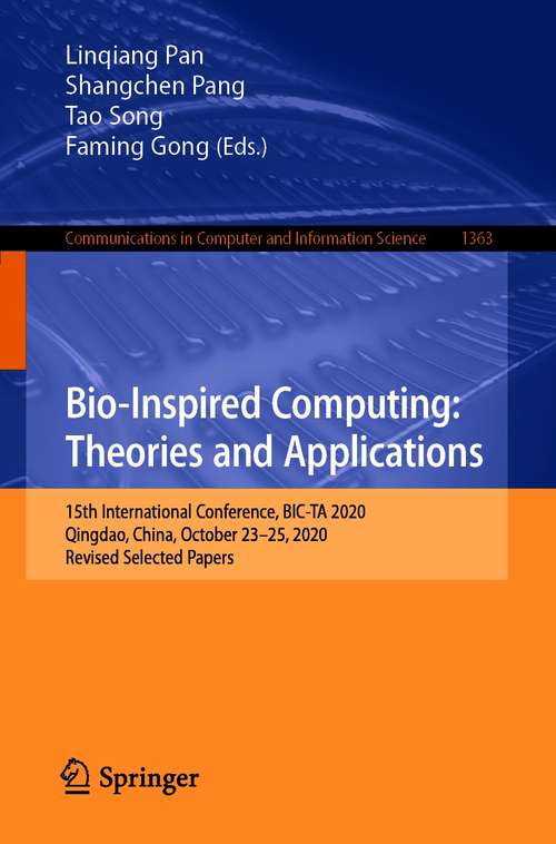 Bio-Inspired Computing: 15th International Conference, BIC-TA 2020, Qingdao, China, October 23-25, 2020, Revised Selected Papers (Communications in Computer and Information Science #1363)