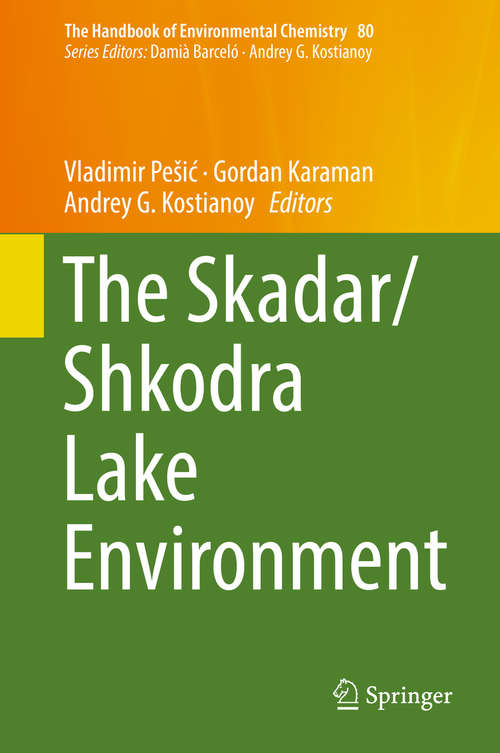 The Skadar/Shkodra Lake Environment (The Handbook of Environmental Chemistry #80)