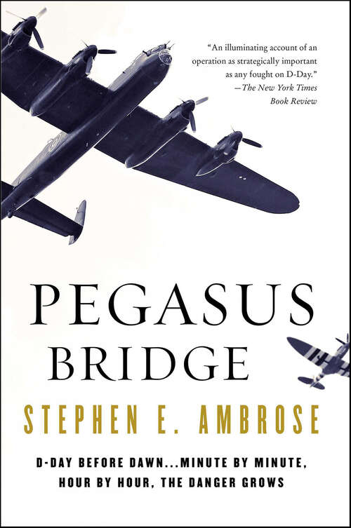 Book cover of Pegasus Bridge: D-Day -- The Daring British Airborne Raid
