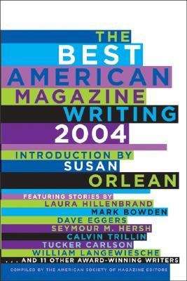 Book cover of The Best American Magazine Writing 2004